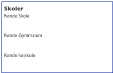 Skoler
Rønde Skole


Rønde Gymnasium


Rønde højskole
