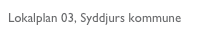 Lokalplan 03, Syddjurs kommune