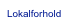 Lokalforhold